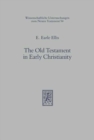 The Old Testament in Early Christianity : Canon and Interpretation in the light of Modern Research - Book