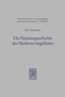 Die Passionsgeschichte des Markusevangeliums : Uberlegungen zur Bedeutung der Geschichte fur den Glauben - Book