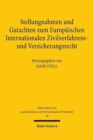 Stellungnahmen und Gutachten zum Europaischen Internationalen Zivilverfahrens- und Versicherungsrecht - Book