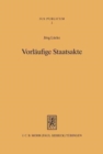 Vorlaufige Staatsakte : Auslegung, Rechtsfortbildung und Verfassung am Beispiel vorlaufiger Gesetze, Urteile, Beschlusse und Verwaltungsakte - Book