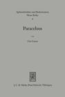 Paracelsus (1493-1541) : Genese und Entfaltung seiner fruhen Theologie - Book