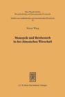 Monopole und Wettbewerb in der chinesischen Wirtschaft : Eine kartellrechtliche Untersuchung unter Berucksichtigung der US-amerikanischen und deutschen Erfahrungen bei der Fusionskontrolle - Book