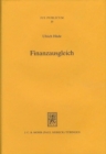 Finanzausgleich : Die Verteilung der Aufgaben, Ausgaben und Einnahmen im Recht der Bundesrepublik Deutschland und der Europaischen Union - Book
