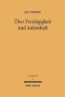 Uber Freizugigkeit und Aufenthalt : Paradigmatische Uberlegungen zum grundrechtlichen Freiheitsschutz in historischer und verfassungsrechtlicher Perspektive - Book