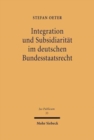 Integration und Subsidiaritat im deutschen Bundesstaatsrecht : Untersuchungen zur Bundesstaatstheorie unter dem Grundgesetz - Book
