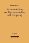 Die Unterscheidung von Eigentumsbindung und Enteignung : Eine Bestandsaufnahme zur dogmatischen Struktur des Art. 14 GG nach 15 Jahren 'Nassauskiesung' - Book