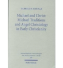Michael and Christ: Michael Traditions and Angel Christology in Early Christianity - Book