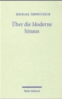 Uber die Moderne hinaus : Theologie im Ubergang - Book