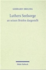 Luthers Seelsorge : Theologie in der Vielfalt der Lebenssituationen an seinen Briefen dargestellt - Book