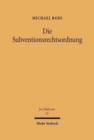 Die Subventionsrechtsordnung : Die Subvention als Instrument oeffentlicher Zweckverwirklichung nach Voelkerrecht, Europarecht und deutschem innerstaatlichem Recht - Book
