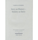 Story as History - History as Story : The Gospel Tradition in the Context of Ancient Oral History - Book