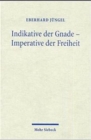 Indikative der Gnade - Imperative der Freiheit : Theologische Erorterungen IV - Book