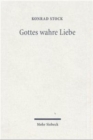 Gottes wahre Liebe : Theologische Phanomenologie der Liebe - Book