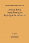 Reform durch Deregulierung im Kapitalgesellschaftsrecht : Eine Analyse der Reformmoglichkeiten unter besonderer Berucksichtigung des Glaubiger- und Anlegerschutzes - Book