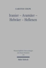 Iranier - Aramaer - Hebraer - Hellenen : Iranische Religionen und ihre Westbeziehungen. Einzelstudien und Versuch einer Zusammenfassung - Book