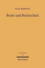 Besitz und Besitzschutz : Sachherrschaft zwischen faktischem Verhaltnis, schuldrechtlicher Befugnis und dinglichem Recht - Book