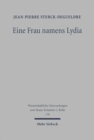 Eine Frau namens Lydia : Zu Geschichte und Komposition in Apostelgeschichte 16,11-15.40 - Book