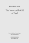 The Irrevocable Call of God : An Inquiry into Paul's Theology of Israel - Book