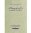 An Ethnography of the Gospel of Matthew : A Critical Assessment of the Use of the Honour and Shame Model in New Testament Studies - Book