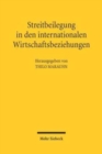 Streitbeilegung in den internationalen Wirtschaftsbeziehungen : Volkerrechtliche Einhegung okonomischer Globalisierungsprozesse - Book