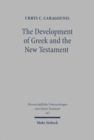 The Development of Greek and the New Testament : Morphology, Syntax, Phonology, and Textual Transmission - Book