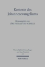 Kontexte des Johannesevangeliums : Das vierte Evangelium in religions- und traditionsgeschichtlicher Perspektive - Book