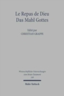 Le Repas de Dieu / Das Mahl Gottes : 4. Symposium Strasbourg, Tubingen, Uspal. Strasbourg, 11-15 septembre 2002 - Book