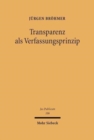 Transparenz als Verfassungsprinzip : Grundsatz und Europaische Union - Book