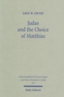 Judas and the Choice of Matthias : A Study on Context and Concern of Acts 1:15-26 - Book