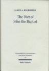 The Diet of John the Baptist : "Locusts and Wild Honey" in Synoptic and Patristic Interpretation - Book