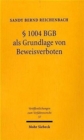 1004 BGB als Grundlage von Beweisverboten : Zur Verwertbarkeit persoenlichkeitsrechtsbeeintrachtigender Beweismittel im Zivilprozess - Book