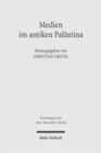 Medien im antiken Palastina : Materielle Kommunikation und Medialitat als Thema der Palastinaarchaologie - Book