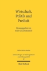 Wirtschaft, Politik und Freiheit : Freiburger Wirtschaftswissenschaftler und der Widerstand - Book