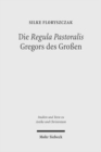 Die 'Regula Pastoralis' Gregors des Grossen : Studien zu Text, kirchenpolitischer Bedeutung und Rezeption in der Karolingerzeit - Book