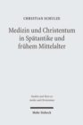 Medizin und Christentum in Spatantike und fruhem Mittelalter : Christliche Arzte und ihr Wirken - Book