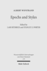 Epochs and Styles : Selected Writings on the New Testament, Greek Language and Greek Culture in the Post-Classical Era - Book