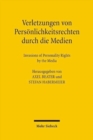 Verletzungen von Personlichkeitsrechten durch die Medien : Invasions of Personality Rights by the Media. Internationales Symposium in Greifswald, 6.-9. Mai 2004 - Book