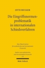 Die Eingriffsnormenproblematik in internationalen Schiedsverfahren : Parallelen und Besonderheiten im Vergleich zur staatlichen Gerichtsbarkeit - Book