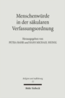 Menschenwurde in der sakularen Verfassungsordnung : Rechtswissenschaftliche und theologische Perspektiven - Book
