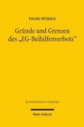 Grunde und Grenzen des "EG-Beihilfenverbots" : Art. 87 Abs. 1 EG-Vertrag - Eine europaische Norm im Spannungsfeld von okonomischer Rationalitat und staatlichem Gestaltungsanspruch - Book