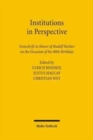Institutions in Perspective : Festschrift in Honor of Rudolf Richter on the Occasion of his 80th Birthday - Book
