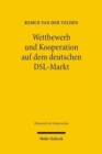 Wettbewerb und Kooperation auf dem deutschen DSL-Markt : Okonomik, Technik und Regulierung - Book