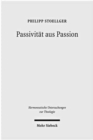 Passivitat aus Passion : Zur Problemgeschichte einer 'categoria non grata' - Book