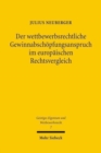 Der wettbewerbsrechtliche Gewinnabschopfungsanspruch im europaischen Rechtsvergleich - Book