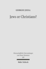 Jews or Christians? : The Followers of Jesus in Search of their own Identity - Book