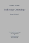 Studien zur Christologie : Kleine Schriften IV - Book