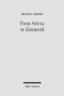 From Astruc to Zimmerli : Old Testament Scholarship in three Centuries - Book