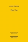 Fair Use : Ein Systemvergleich der Schrankengeneralklausel des US-amerikanischen Copyright Act mit dem Schrankenkatalog des deutschen Urheberrechtsgesetzes - Book