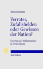 Verrater, Zufallshelden oder Gewissen der Nation? : Facetten des Widerstandes in Deutschland - Book