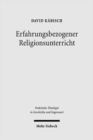 Erfahrungsbezogener Religionsunterricht : Eine religionspadagogische Programmformel in historischer und systematischer Perspektive - Book